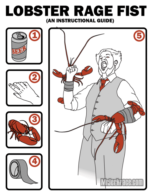 [Image: lobster-rage-fist-instructions.gif]